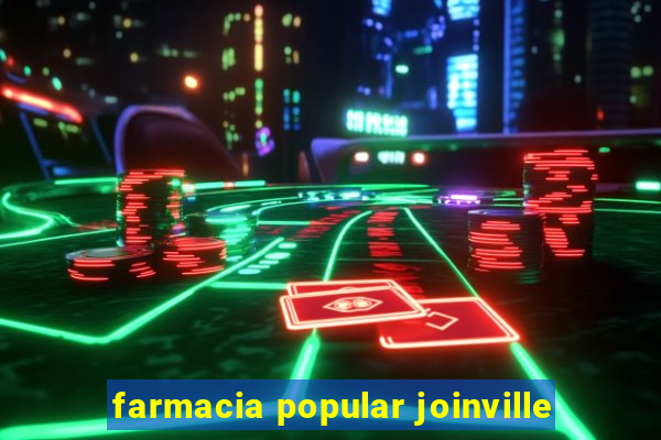 farmacia popular joinville